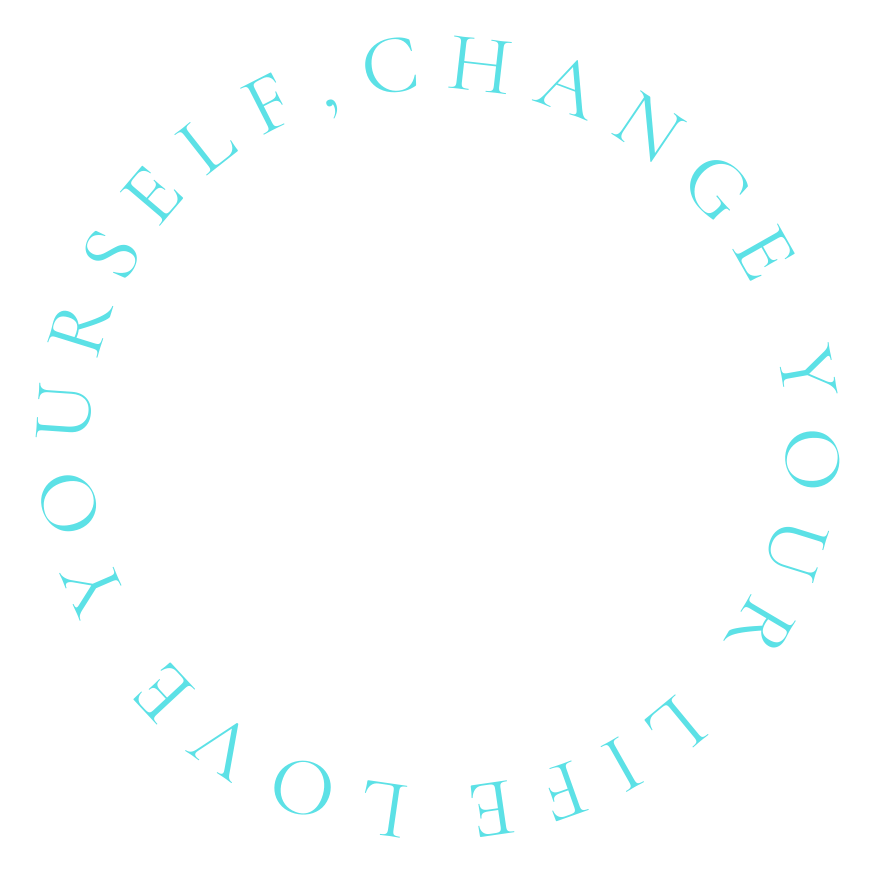 LOVE yourself,change your LIFE